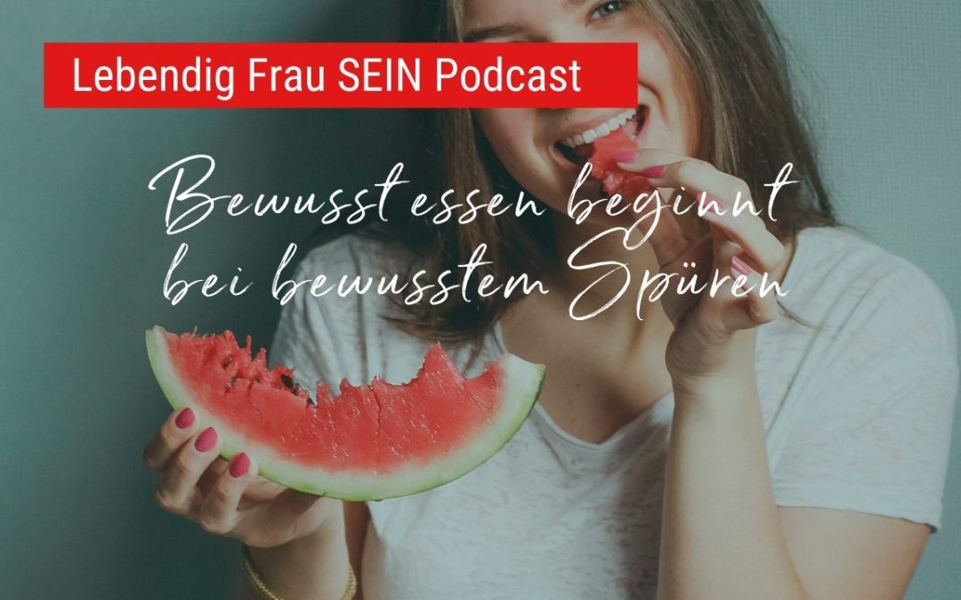 Bewusst essen beginnt bei bewusstem Spüren