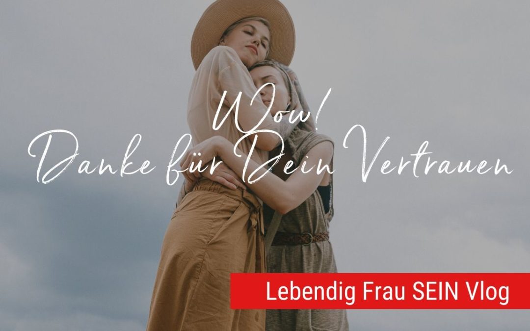 Wow! Danke für Dein Vertrauen