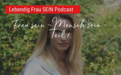 Was ist Weiblichkeit? Teil 1