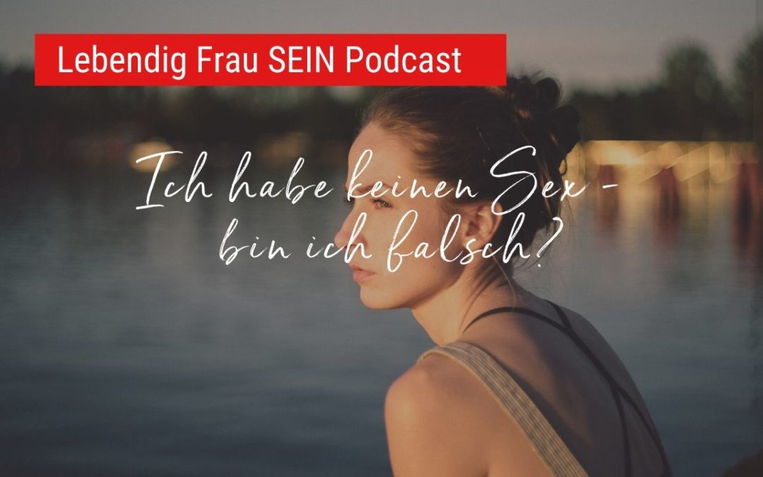 Ich habe keinen Sex – bin ich falsch?