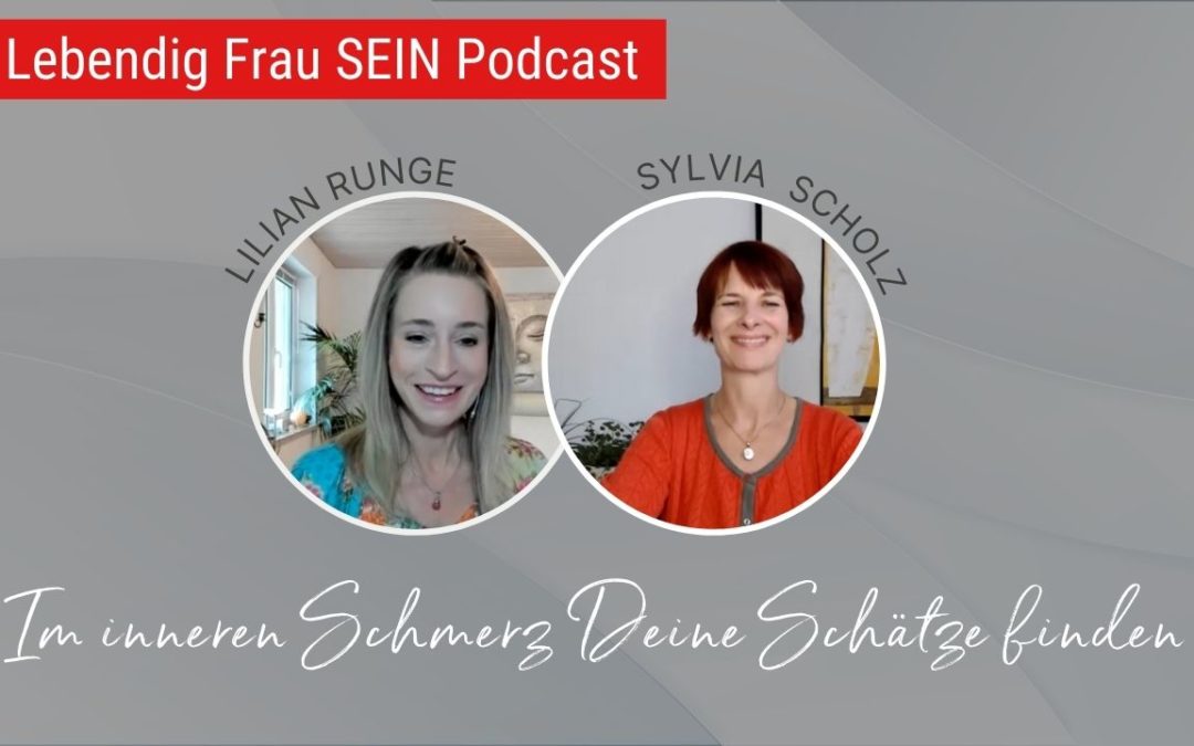 Im inneren Schmerz Deine Schätze finden – mit Sylvia Scholz