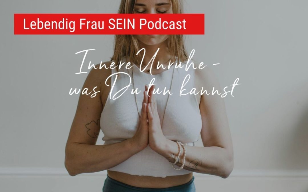 Innere Unruhe – was Du tun kannst