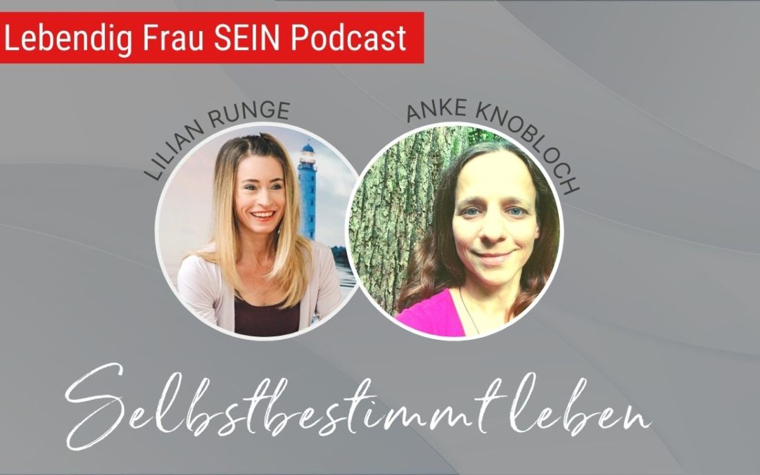 Selbstbestimmt leben mit Anke Knobloch