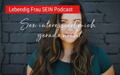 Sex interessiert mich gerade nicht