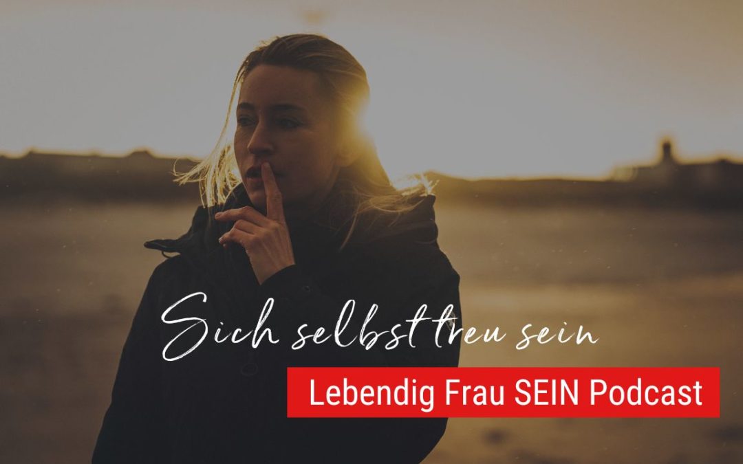 Wie Du Dir selbst treu bist