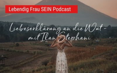 Liebeserklärung an die Wut – mit Ilan Stephani