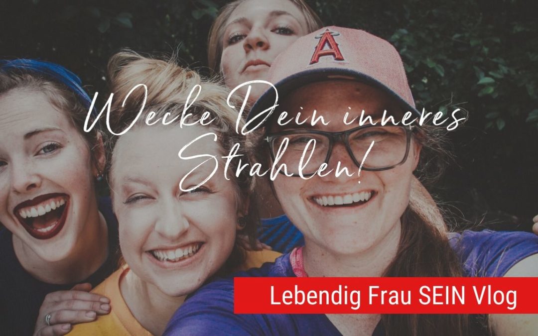 Wecke Dein inneres Strahlen